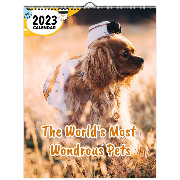 The World's Most Wondrous Pets: 2023 Wall Calendar