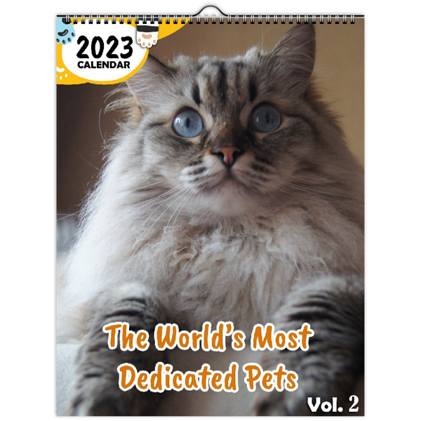 The World's Most Dedicated Pets Volume Two: 2023 Wall Calendar