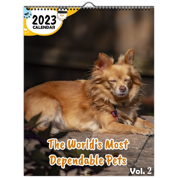 The World's Most Dependable Pets Volume Two: 2023 Wall Calendar