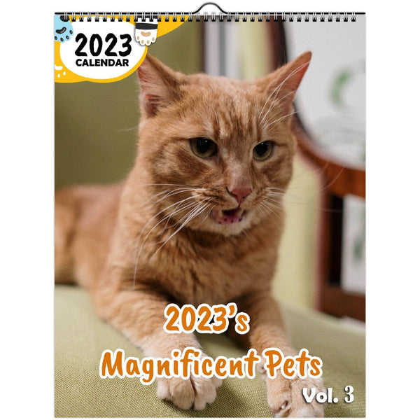 2023's Magnificent Pets Volume Three: 2023 Wall Calendar