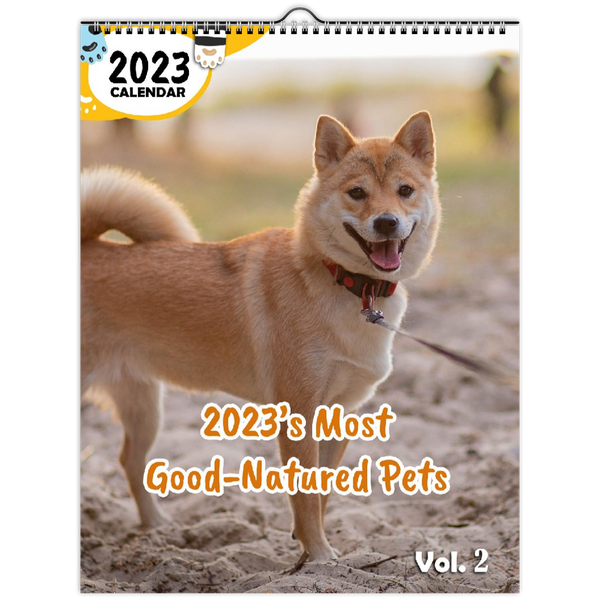 2023's Most Good-Natured Pets Volume Two: 2023 Wall Calendar