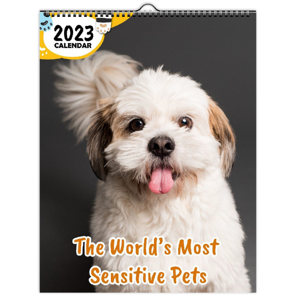 The World's Most Sensitive Pets: 2023 Wall Calendar