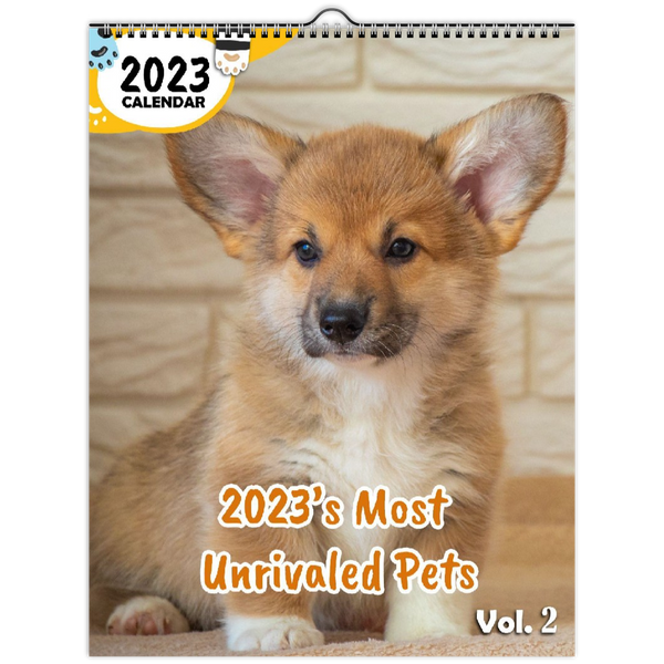 2023's Most Unrivaled Pets Volume Two: 2023 Wall Calendar