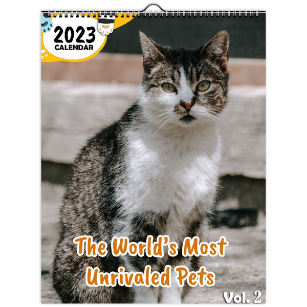 The World's Most Unrivaled Pets Volume Two: 2023 Wall Calendar