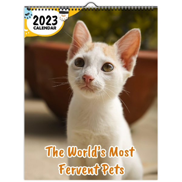 The World's Most Fervent Pets: 2023 Wall Calendar