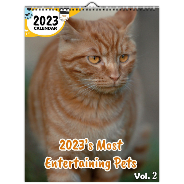 2023's Most Entertaining Pets Volume Two: 2023 Wall Calendar