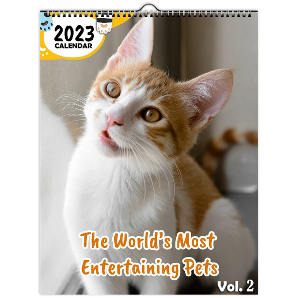 The World's Most Entertaining Pets Volume Two: 2023 Wall Calendar
