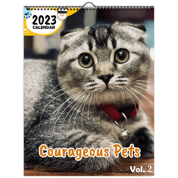 Courageous Pets Volume Two: 2023 Wall Calendar
