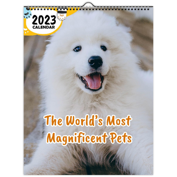 The World's Most Magnificent Pets: 2023 Wall Calendar