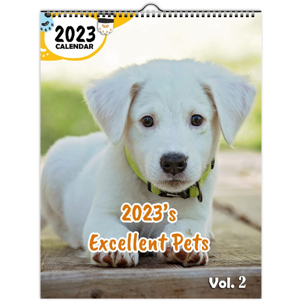 2023's Excellent Pets Volume Two: 2023 Wall Calendar