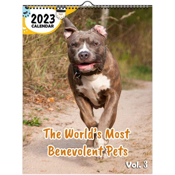 The World's Most Benevolent Pets Volume Three: 2023 Wall Calendar
