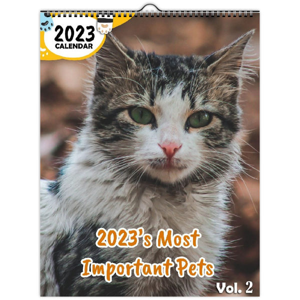 2023's Most Important Pets Volume Two: 2023 Wall Calendar