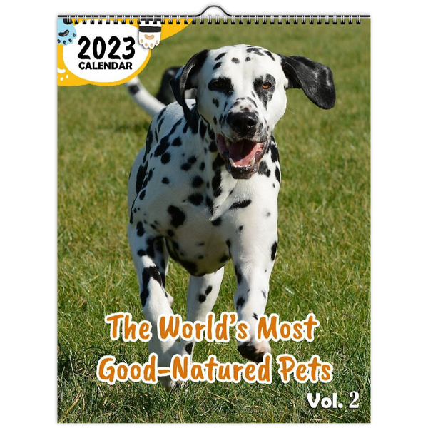 The World's Most Good-Natured Pets Volume Two: 2023 Wall Calendar