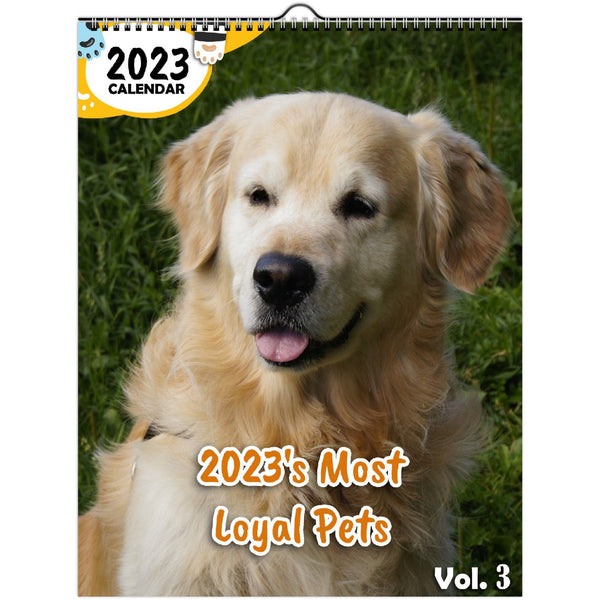 2023's Most Loyal Pets Volume Three: 2023 Wall Calendar