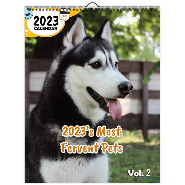 2023's Most Fervent Pets Volume Two: 2023 Wall Calendar