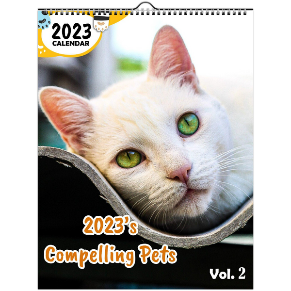 2023's Compelling Pets Volume Two: 2023 Wall Calendar