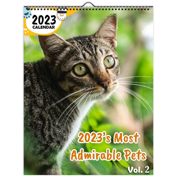 2023's Most Admirable Pets Volume Two: 2023 Wall Calendar