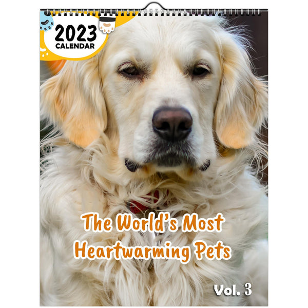 The World's Most Heartwarming Pets Volume Three: 2023 Wall Calendar