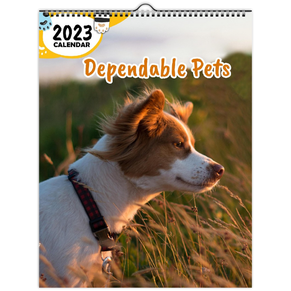 Dependable Pets: 2023 Wall Calendar