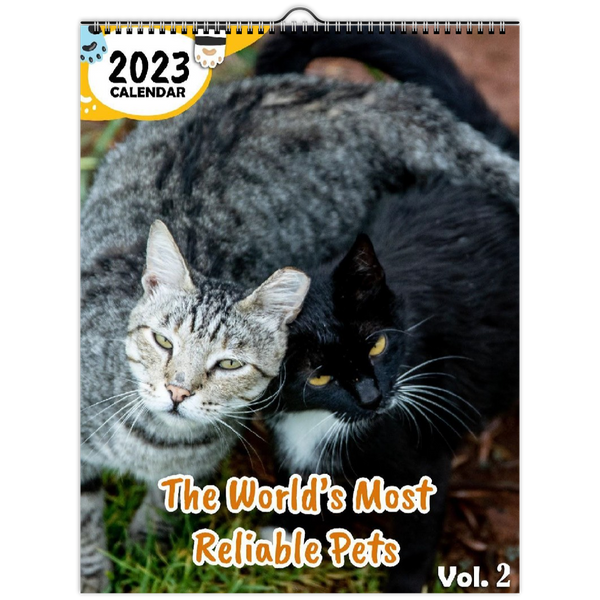 The World's Most Reliable Pets Volume Two: 2023 Wall Calendar