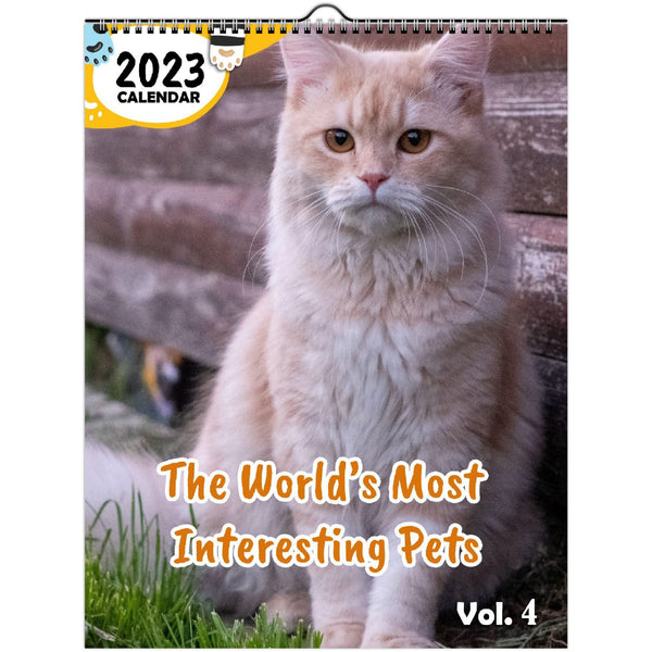 The World's Most Interesting Pets Volume Four: 2023 Wall Calendar