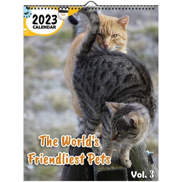 The World's Friendliest Pets Volume Three: 2023 Wall Calendar