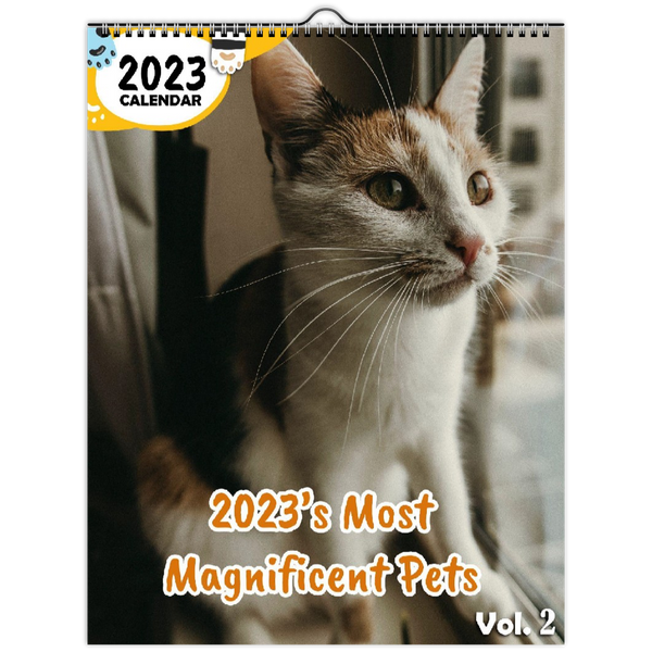 2023's Most Magnificent Pets Volume Two: 2023 Wall Calendar