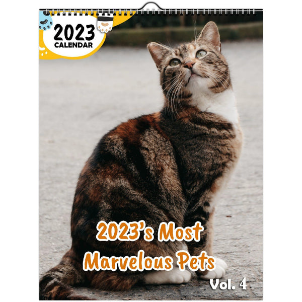 2023's Most Marvelous Pets Volume Four: 2023 Wall Calendar