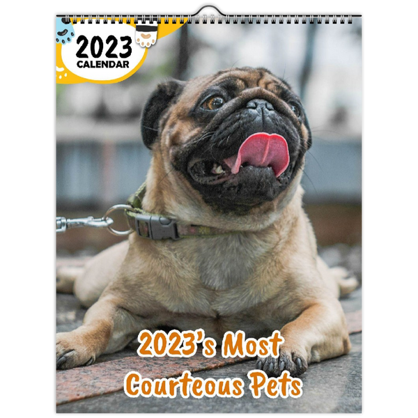 2023's Most Courteous Pets: 2023 Wall Calendar