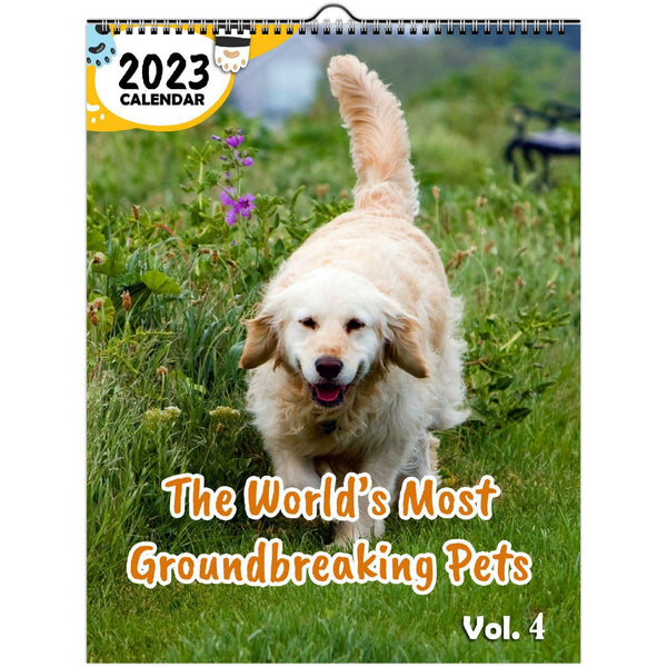 The World's Most Groundbreaking Pets Volume Four: 2023 Wall Calendar