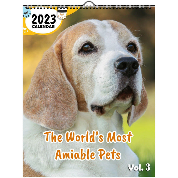 The World's Most Amiable Pets Volume Three: 2023 Wall Calendar