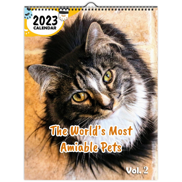 The World's Most Amiable Pets Volume Two: 2023 Wall Calendar