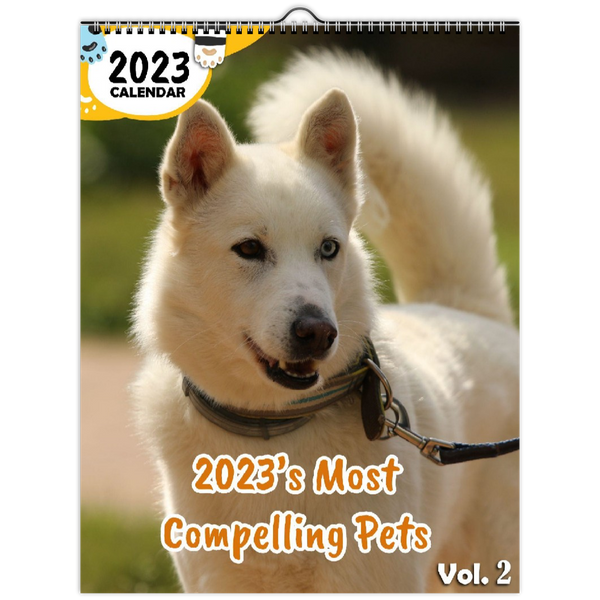 2023's Most Compelling Pets Volume Two: 2023 Wall Calendar