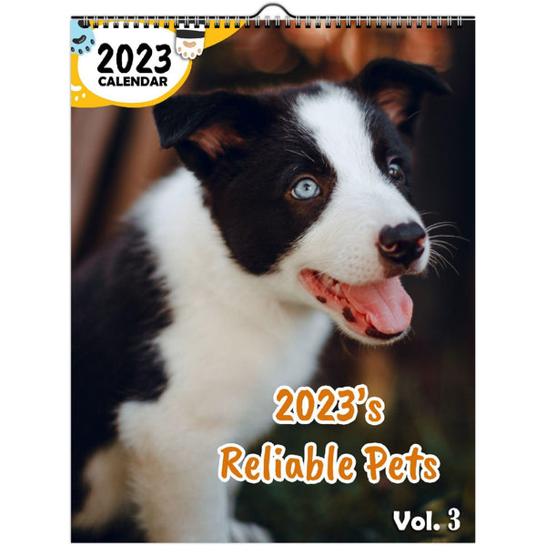 2023's Reliable Pets Volume Three: 2023 Wall Calendar