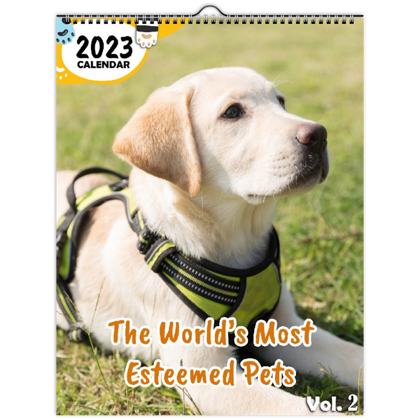 The World's Most Esteemed Pets Volume Two: 2023 Wall Calendar