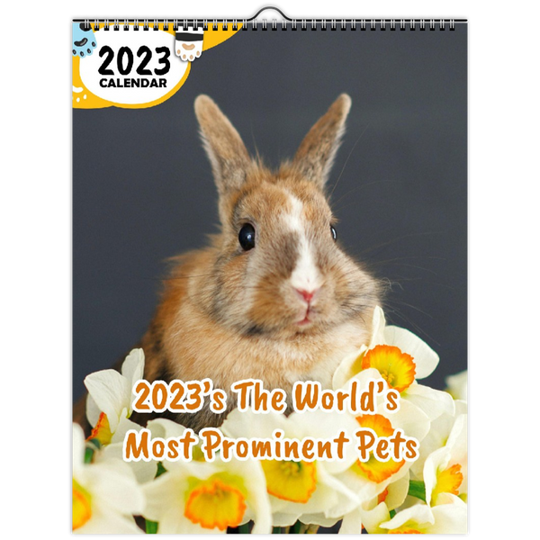 2023's The World's Most Prominent Pets: 2023 Wall Calendar