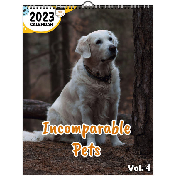 Incomparable Pets Volume Four: 2023 Wall Calendar