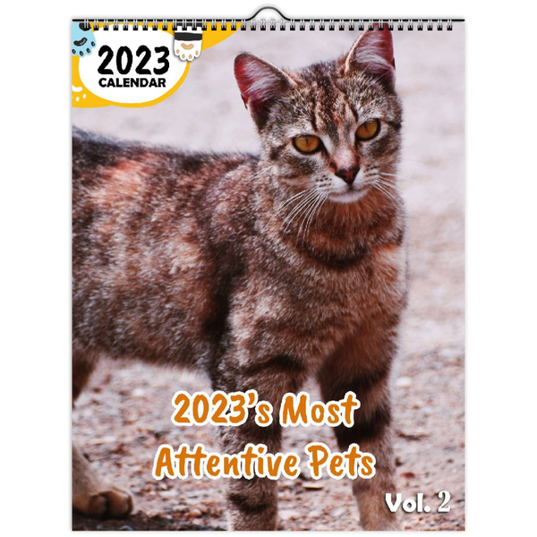 2023's Most Attentive Pets Volume Two: 2023 Wall Calendar