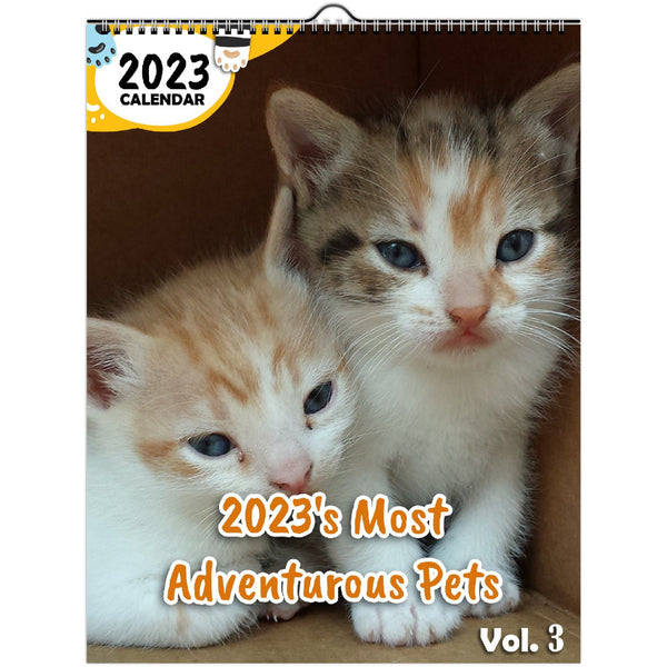 2023's Most Adventurous Pets Volume Three: 2023 Wall Calendar