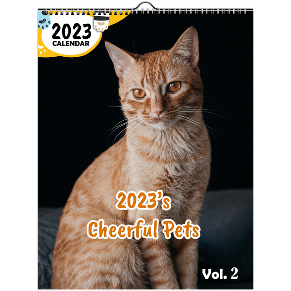2023's Cheerful Pets Volume Two: 2023 Wall Calendar