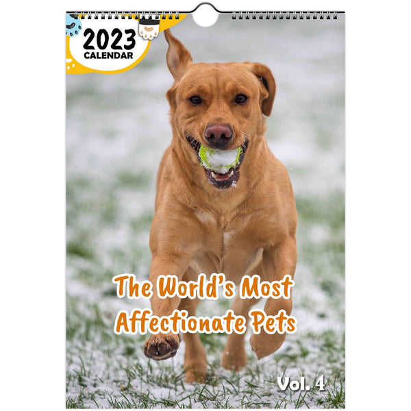 The World's Most Affectionate Pets Volume Four: 2023 Wall Calendar