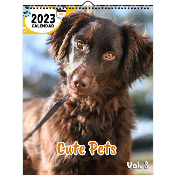 Cute Pets Volume Three: 2023 Wall Calendar