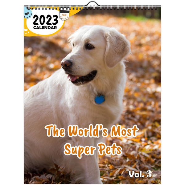 The World's Most Super Pets Volume Three: 2023 Wall Calendar