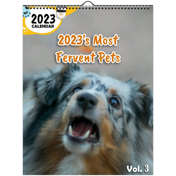 2023's Most Fervent Pets Volume Three: 2023 Wall Calendar