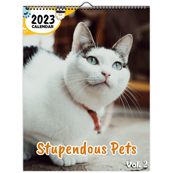 Stupendous Pets Volume Two: 2023 Wall Calendar