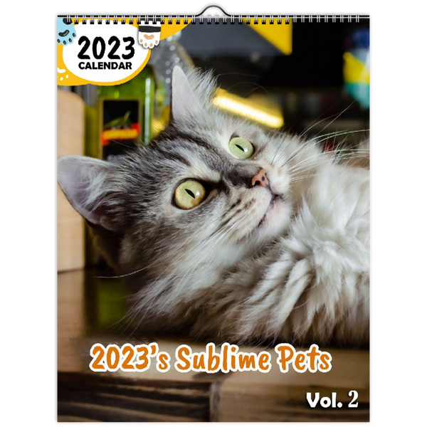 2023's Sublime Pets Volume Two: 2023 Wall Calendar