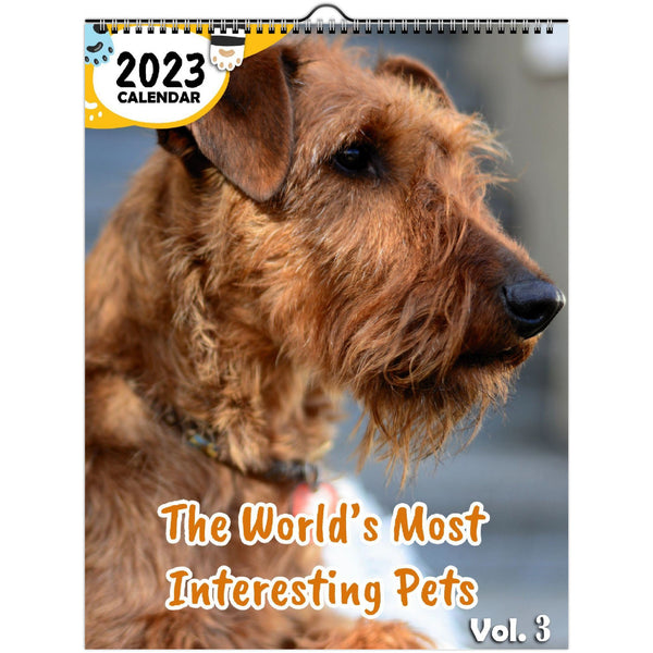 The World's Most Interesting Pets Volume Three: 2023 Wall Calendar