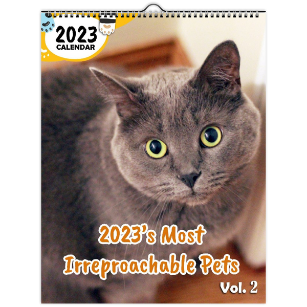 2023's Most Irreproachable Pets Volume Two: 2023 Wall Calendar