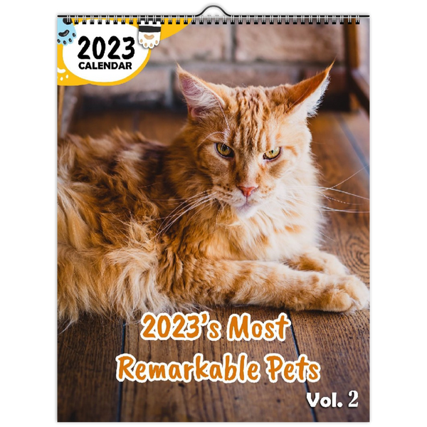 2023's Most Remarkable Pets Volume Two: 2023 Wall Calendar