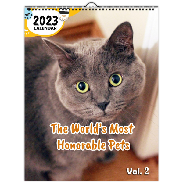 The World's Most Honorable Pets Volume Two: 2023 Wall Calendar